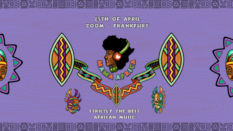 Mama Africa | Frankfurt on 25 Apr. 2025 at ZOOM, Frankfurt